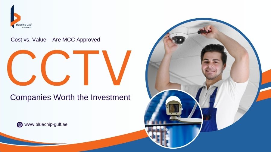 Cost vs. Value – Are MCC Approved CCTV Companies Worth the Investment
