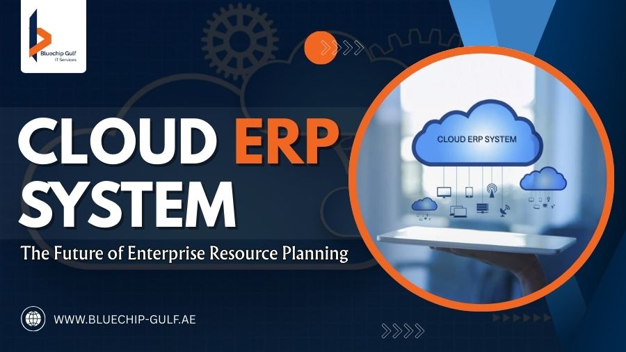 Cloud ERP System – The Future of Enterprise Resource Planning