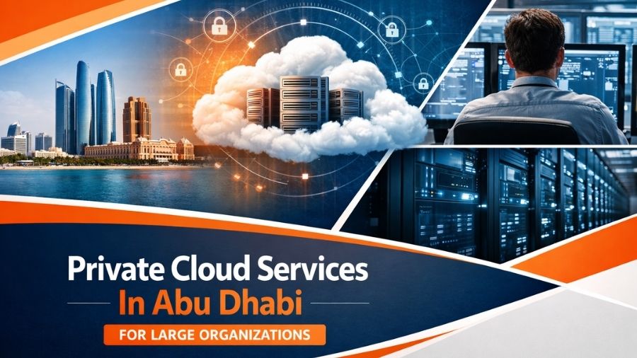 Private Cloud Services In Abu Dhabi For Large Organizations