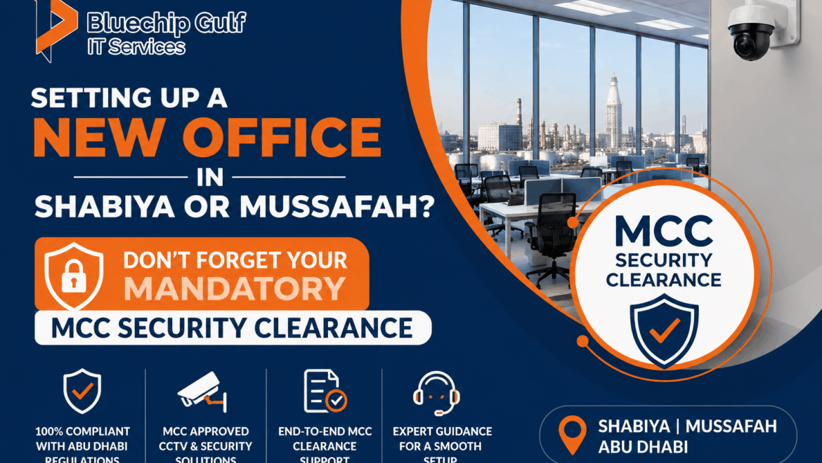 MCC Security Clearance and CCTV Installation Services for New Offices in Shabiya and Mussafah Abu Dhabi - Bluechip Gulf